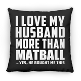 I Love My Husband More Than Matball - Throw Pillow Black