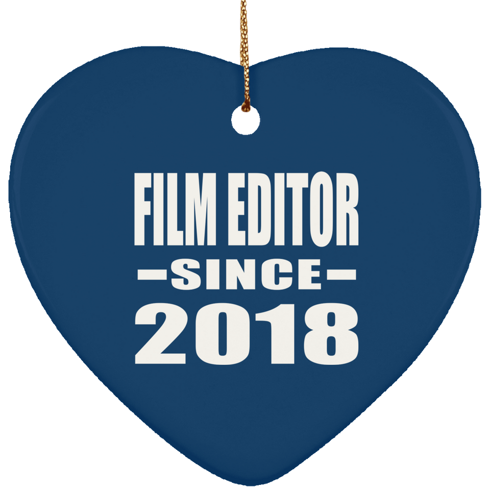 Film Editor Since 2018 - Heart Ornament