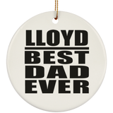 Lloyd Best Dad Ever - Circle Ornament