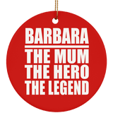 Barbara The Mum The Hero The Legend - Circle Ornament