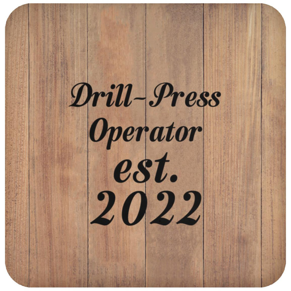 Drill Press Operator Established Est. 2022 - Drink Coaster C