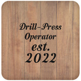 Drill Press Operator Established Est. 2022 - Drink Coaster C