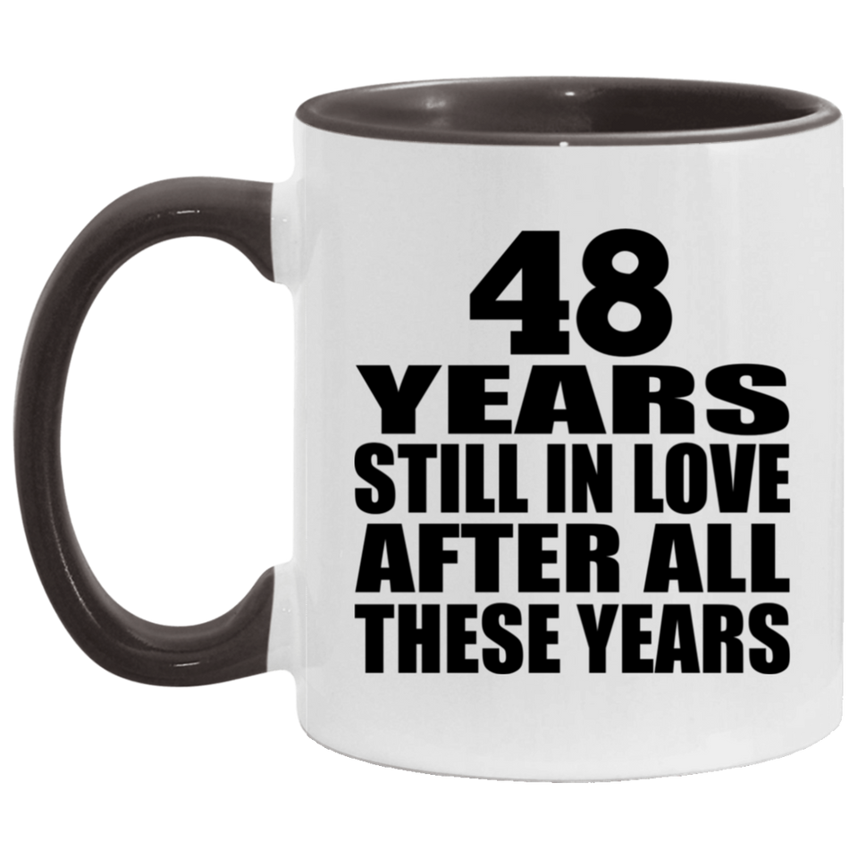 48th Anniversary 48 Years Still In Love After These Years - 11oz Accent Mug Black