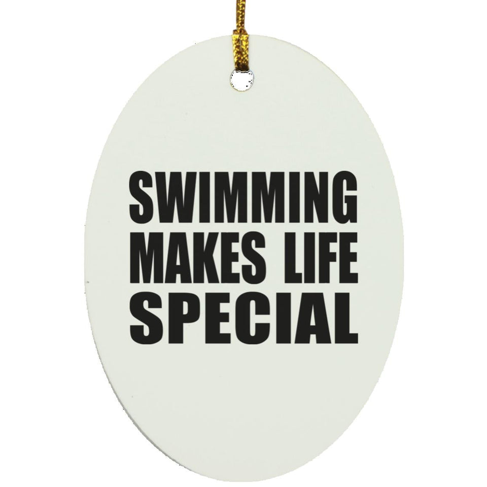 Swimming Makes Life Special - Oval Ornament