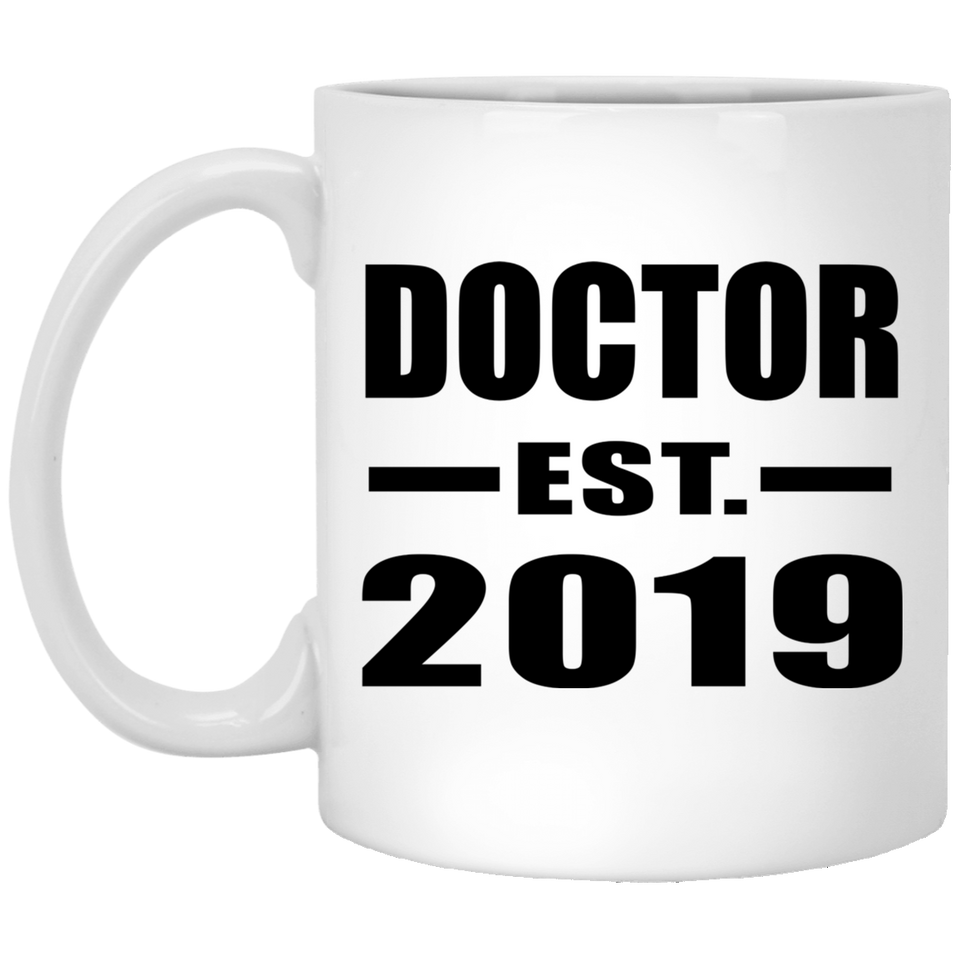 Doctor Established EST. 2019 - 11oz Coffee Mug