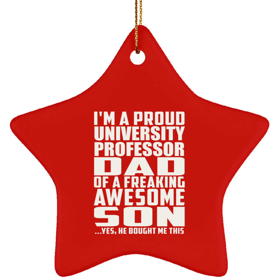 Proud University Professor Dad Of Awesome Son - Star Ornament