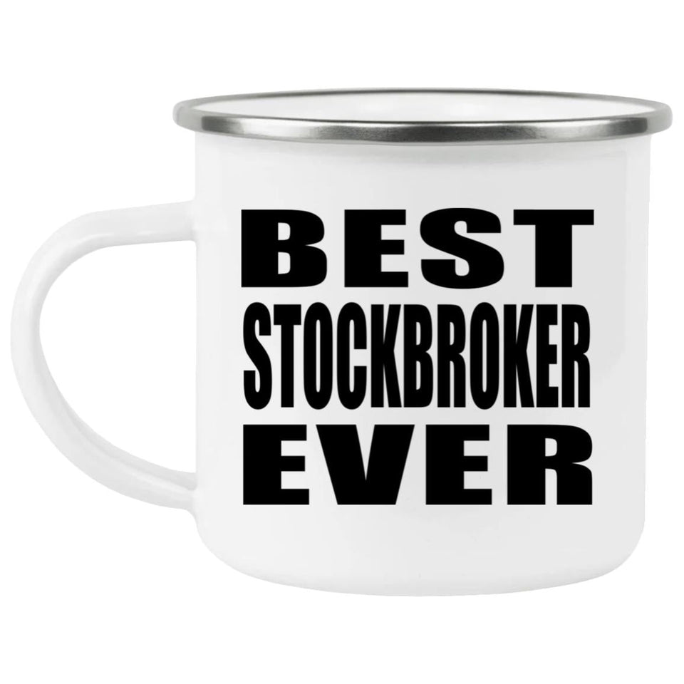 Best Stockbroker Ever - 12oz Camping Mug