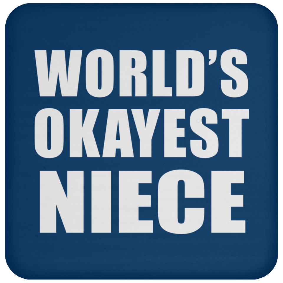 World's Okayest Niece - Drink Coaster
