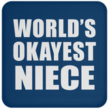 World's Okayest Niece - Drink Coaster