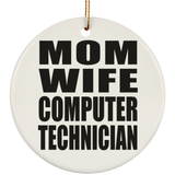 Mom Wife Computer Technician - Circle Ornament