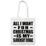 All I Want For Christmas Is My Slovensky Cuvac - Tote Bag White