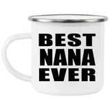Best Nana Ever - 12oz Camping Mug