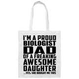 Proud Biologist Dad Of Awesome Daughter - Tote Bag White