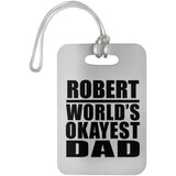 Robert World's Okayest Dad - Luggage Bag Tag