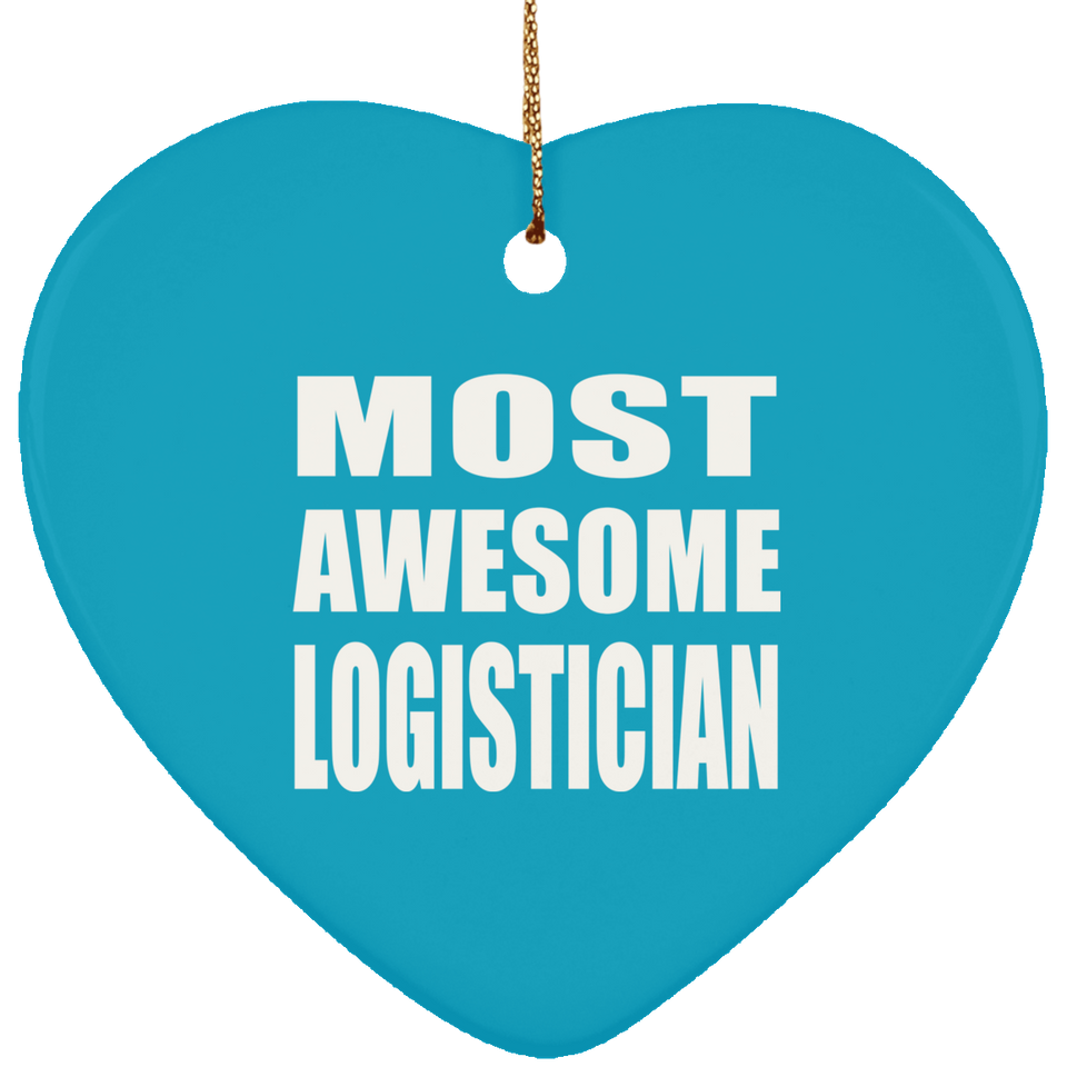 Most Awesome Logistician - Heart Ornament