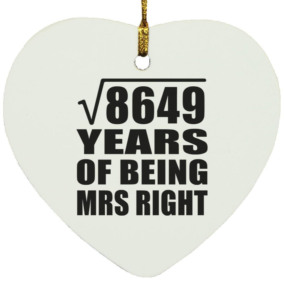 93rd Anniversary Square Root of 8649 Years of Being Mrs Right - Heart Ornament