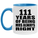 111th Anniversary 111 Years of Being Mrs Always Right - 11oz Accent Mug Blue