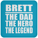Brett The Dad The Hero The Legend - Drink Coaster
