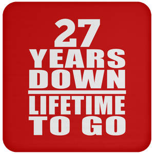 27th Anniversary 27 Years Down Lifetime To Go - Drink Coaster
