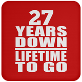 27th Anniversary 27 Years Down Lifetime To Go - Drink Coaster