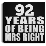 92nd Anniversary 92 Years Of Being Mrs Right - Canvas Square