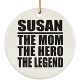 Susan The Mom The Hero The Legend - Circle Ornament