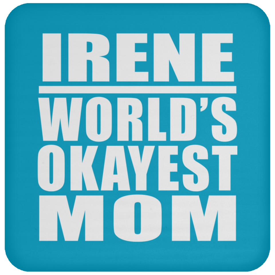 Irene World's Okayest Mom - Drink Coaster