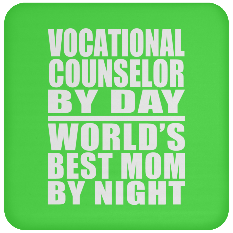 Vocational Counselor By Day World's Best Mom By Night - Drink Coaster