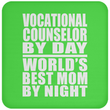 Vocational Counselor By Day World's Best Mom By Night - Drink Coaster