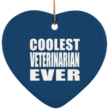 Coolest Veterinarian Ever - Heart Ornament