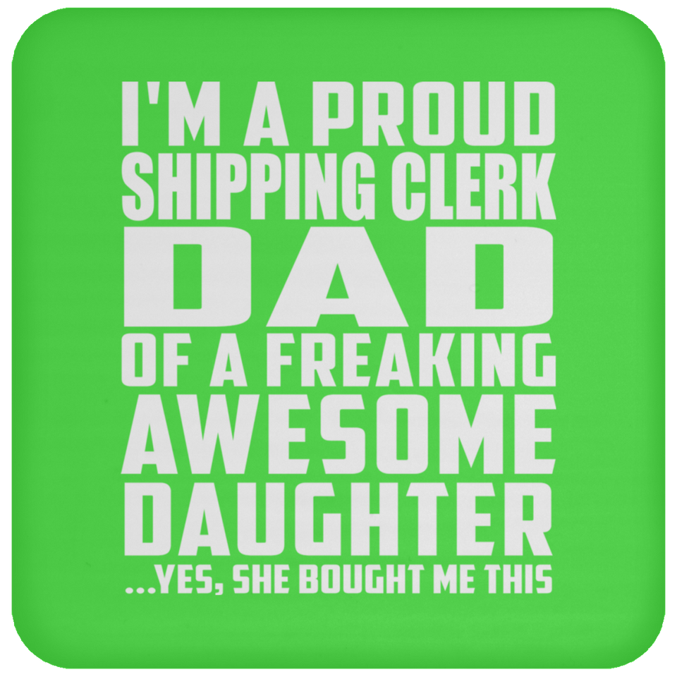 Proud Shipping Clerk Dad Of Awesome Daughter - Drink Coaster