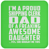 Proud Shipping Clerk Dad Of Awesome Daughter - Drink Coaster
