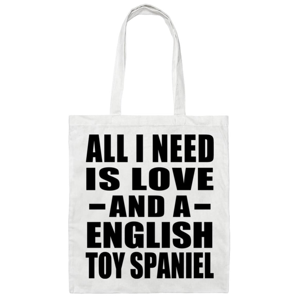 All I Need Is Love And A English Toy Spaniel - Tote Bag White