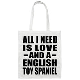 All I Need Is Love And A English Toy Spaniel - Tote Bag White