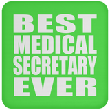 Best Medical Secretary Ever - Drink Coaster