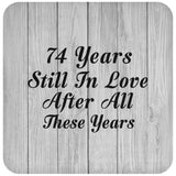 74th Anniversary 74 Years Still In Love After These Years - Drink Coaster F