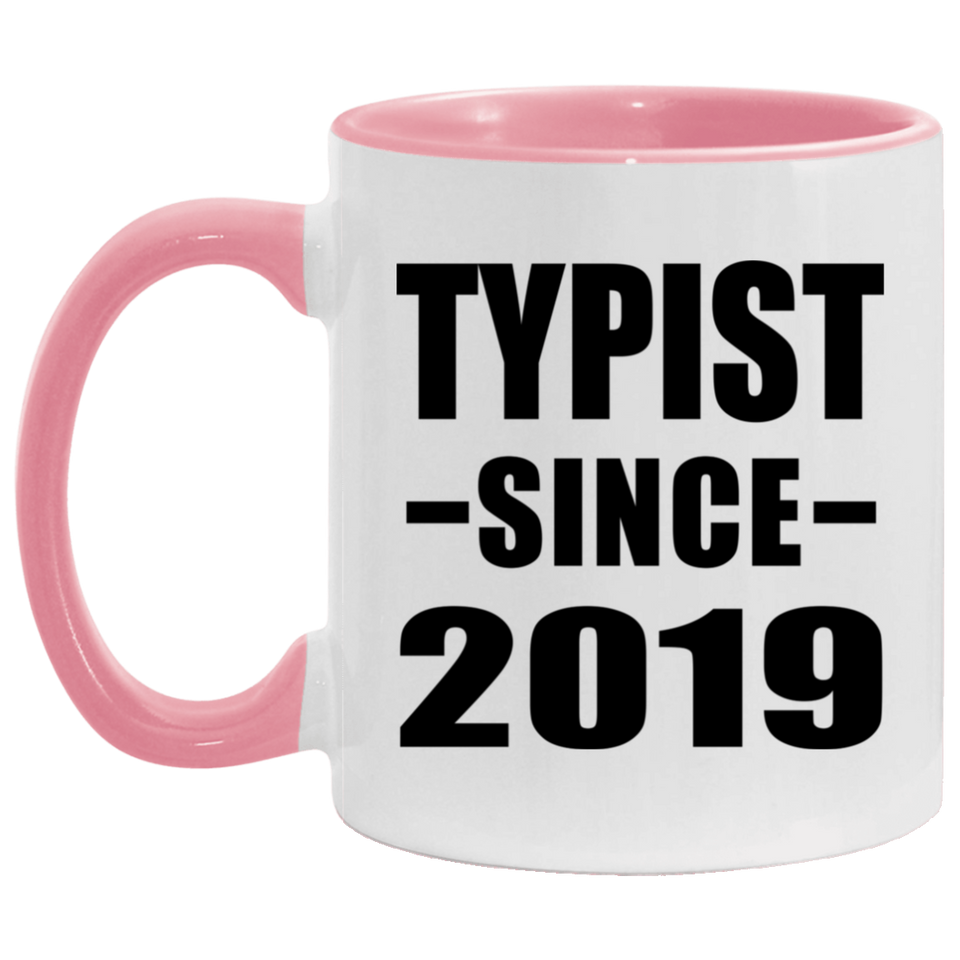 Typist Since 2019 - 11oz Accent Mug Pink
