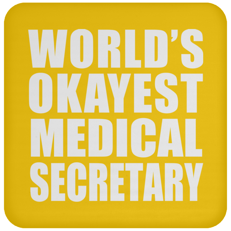 World's Okayest Medical Secretary - Drink Coaster