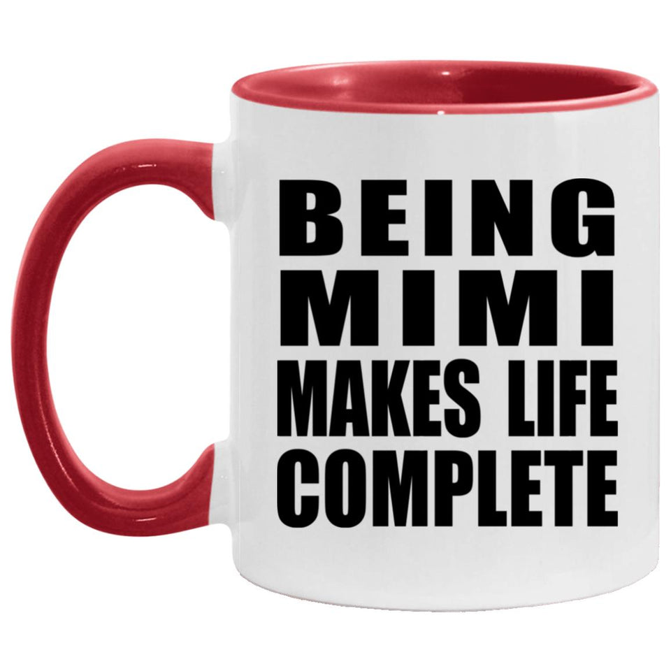 Being Mimi Makes Life Complete - 11oz Accent Mug Red