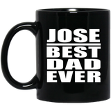 Jose Best Dad Ever - 11 Oz Coffee Mug Black