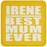 Irene Best Mum Ever - Drink Coaster