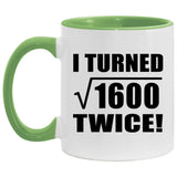 80th Birthday I Turned Square Root of 1600 Twice - 11oz Accent Mug Green
