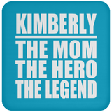 Kimberly The Mom The Hero The Legend - Drink Coaster