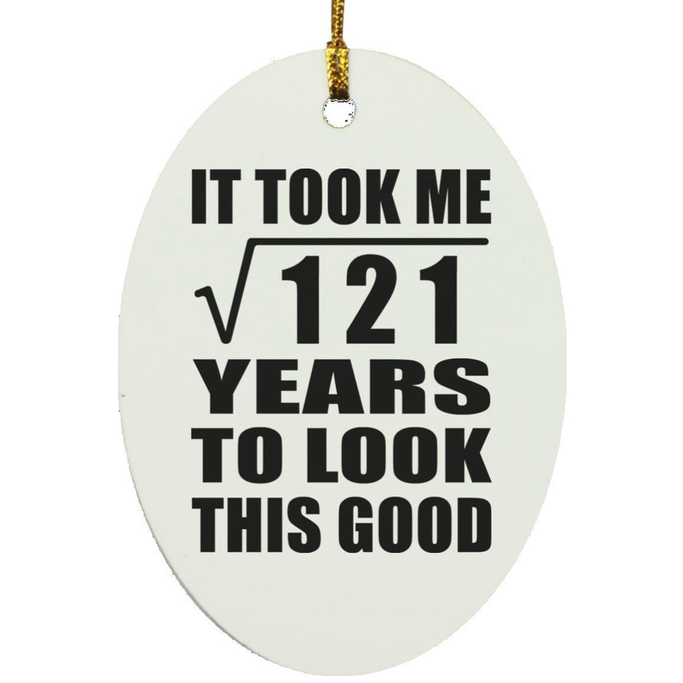 11th Birthday Took Square Root of 121 Years To Look Good - Oval Ornament