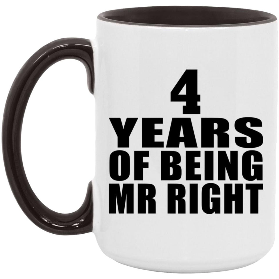 4th Anniversary 4 Years Of Being Mr Right - 15oz Accent Mug Black