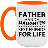 Father and Daughter, Best Friends For Life - 15oz Accent Mug Orange