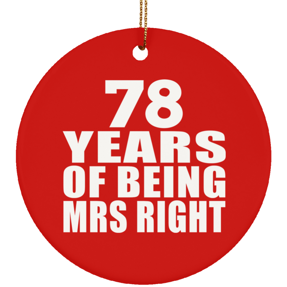 78th Anniversary 78 Years Of Being Mrs Right - Circle Ornament
