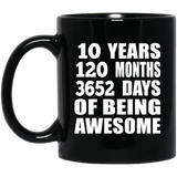 10th Birthday 10 Years 120 Months 3652 Days Of Awesome - 11oz Coffee Mug Black