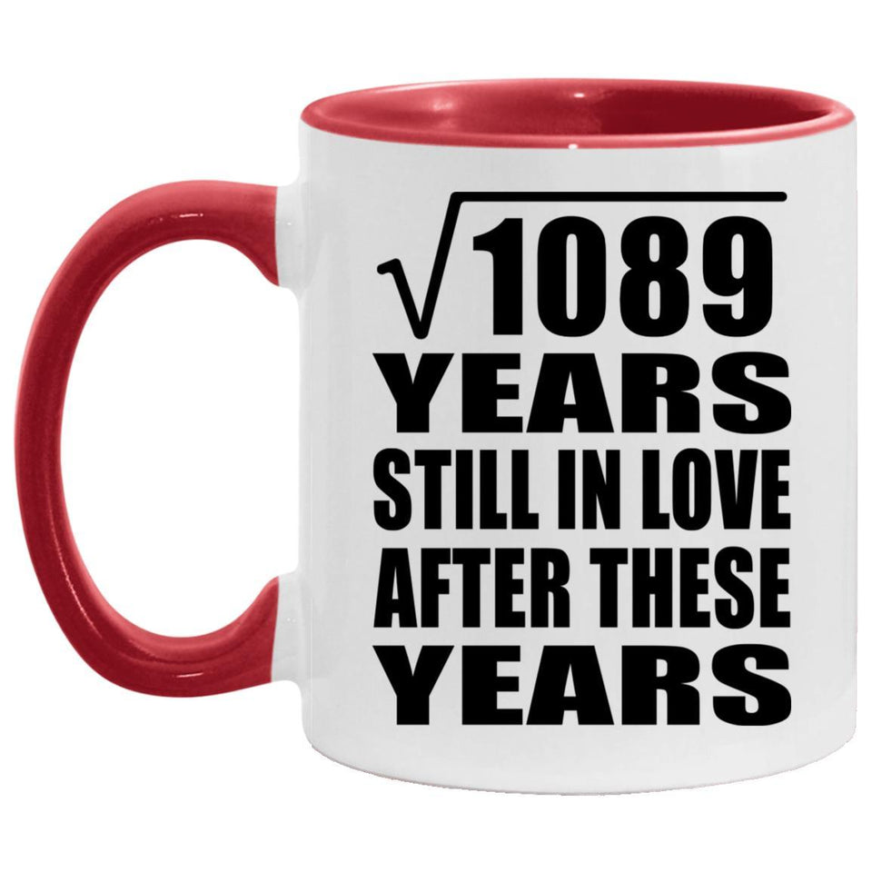 33rd Anniversary Square Root of 1089 Years Still In Love - 11oz Accent Mug Red
