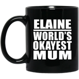 Elaine World's Okayest Mum - 11 Oz Coffee Mug Black